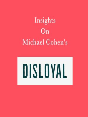 cover image of Insights on Michael Cohen's Disloyal